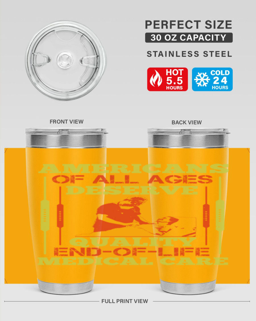 A stylish 20oz and 30oz stainless steel tumbler featuring a message about quality end-of-life medical care, showcasing a sleek design and drink-thru lid.