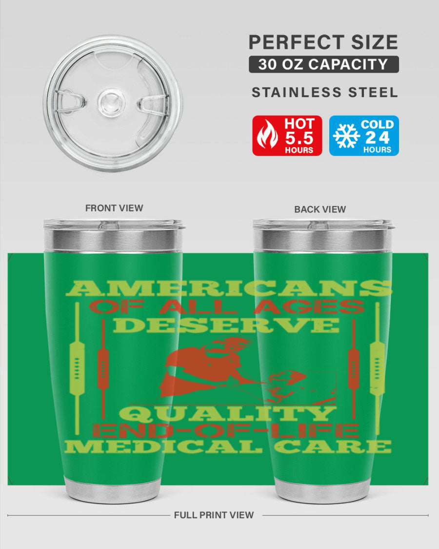 A stylish 20oz and 30oz stainless steel tumbler featuring a message about quality end-of-life medical care, showcasing a sleek design and drink-thru lid.