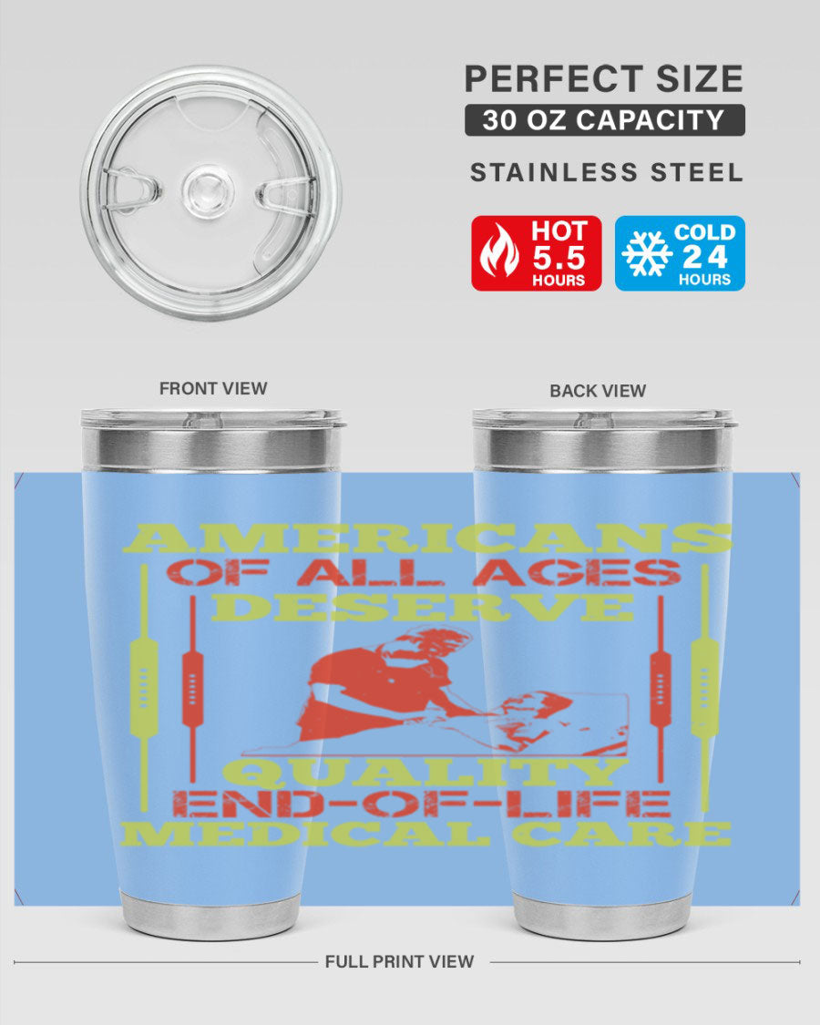 A stylish 20oz and 30oz stainless steel tumbler featuring a message about quality end-of-life medical care, showcasing a sleek design and drink-thru lid.