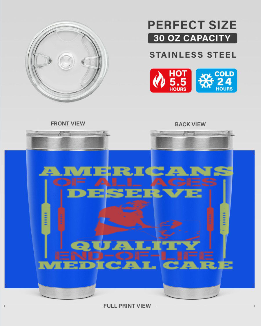 A stylish 20oz and 30oz stainless steel tumbler featuring a message about quality end-of-life medical care, showcasing a sleek design and drink-thru lid.