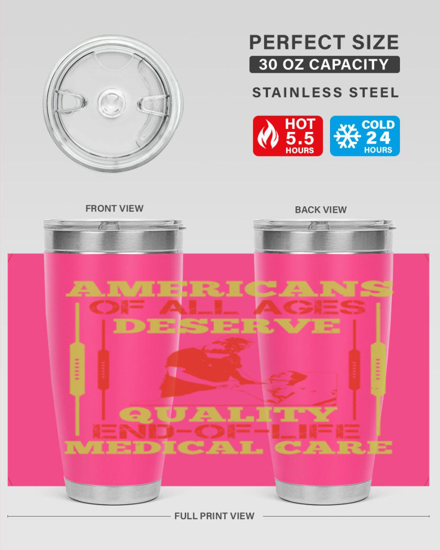 A stylish 20oz and 30oz stainless steel tumbler featuring a message about quality end-of-life medical care, showcasing a sleek design and drink-thru lid.