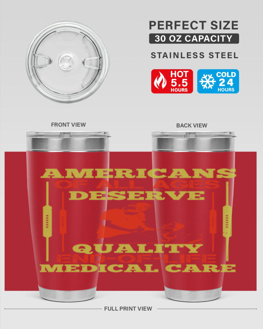 A stylish 20oz and 30oz stainless steel tumbler featuring a message about quality end-of-life medical care, showcasing a sleek design and drink-thru lid.