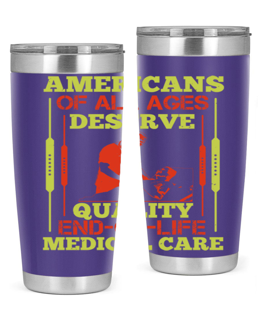 A stylish 20oz and 30oz stainless steel tumbler featuring a message about quality end-of-life medical care, showcasing a sleek design and drink-thru lid.