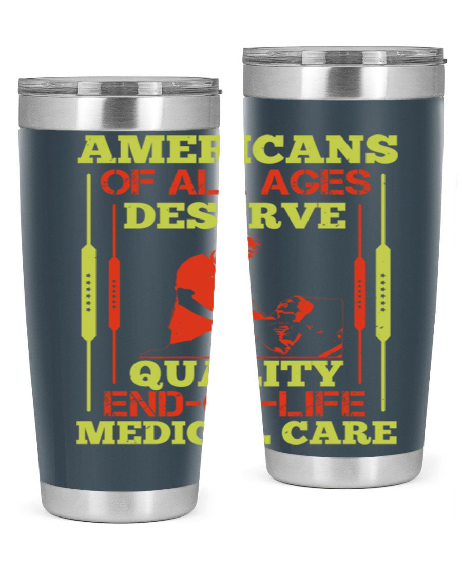 A stylish 20oz and 30oz stainless steel tumbler featuring a message about quality end-of-life medical care, showcasing a sleek design and drink-thru lid.