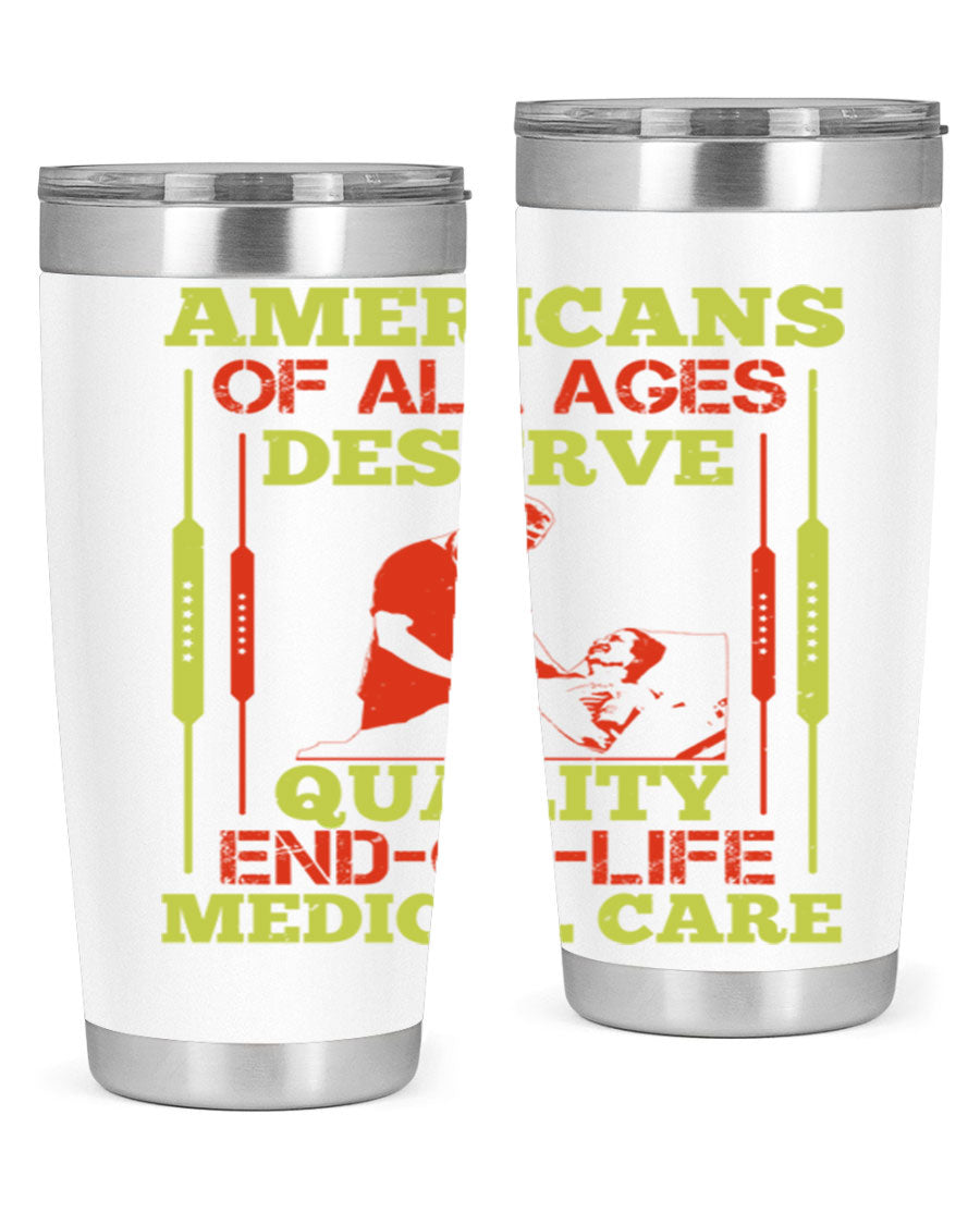 A stylish 20oz and 30oz stainless steel tumbler featuring a message about quality end-of-life medical care, showcasing a sleek design and drink-thru lid.