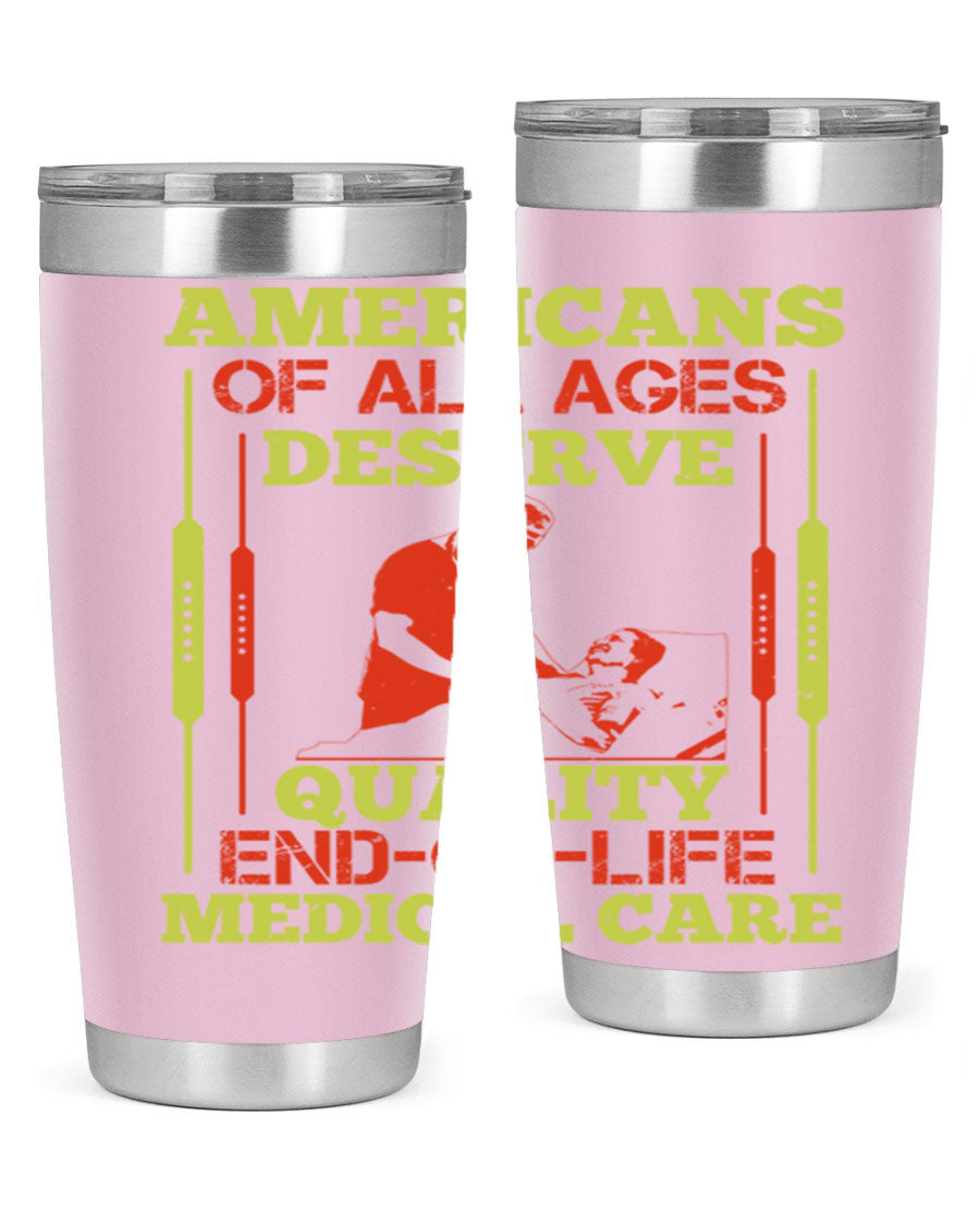 A stylish 20oz and 30oz stainless steel tumbler featuring a message about quality end-of-life medical care, showcasing a sleek design and drink-thru lid.