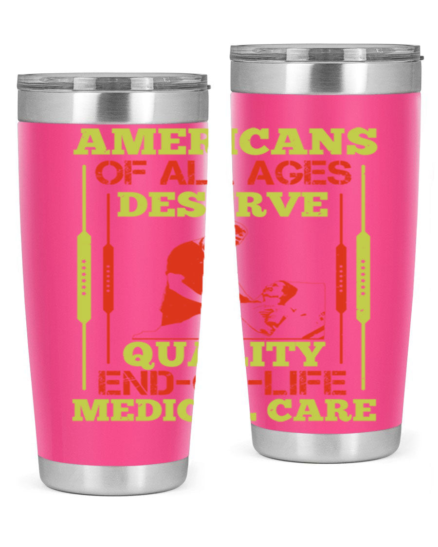 A stylish 20oz and 30oz stainless steel tumbler featuring a message about quality end-of-life medical care, showcasing a sleek design and drink-thru lid.