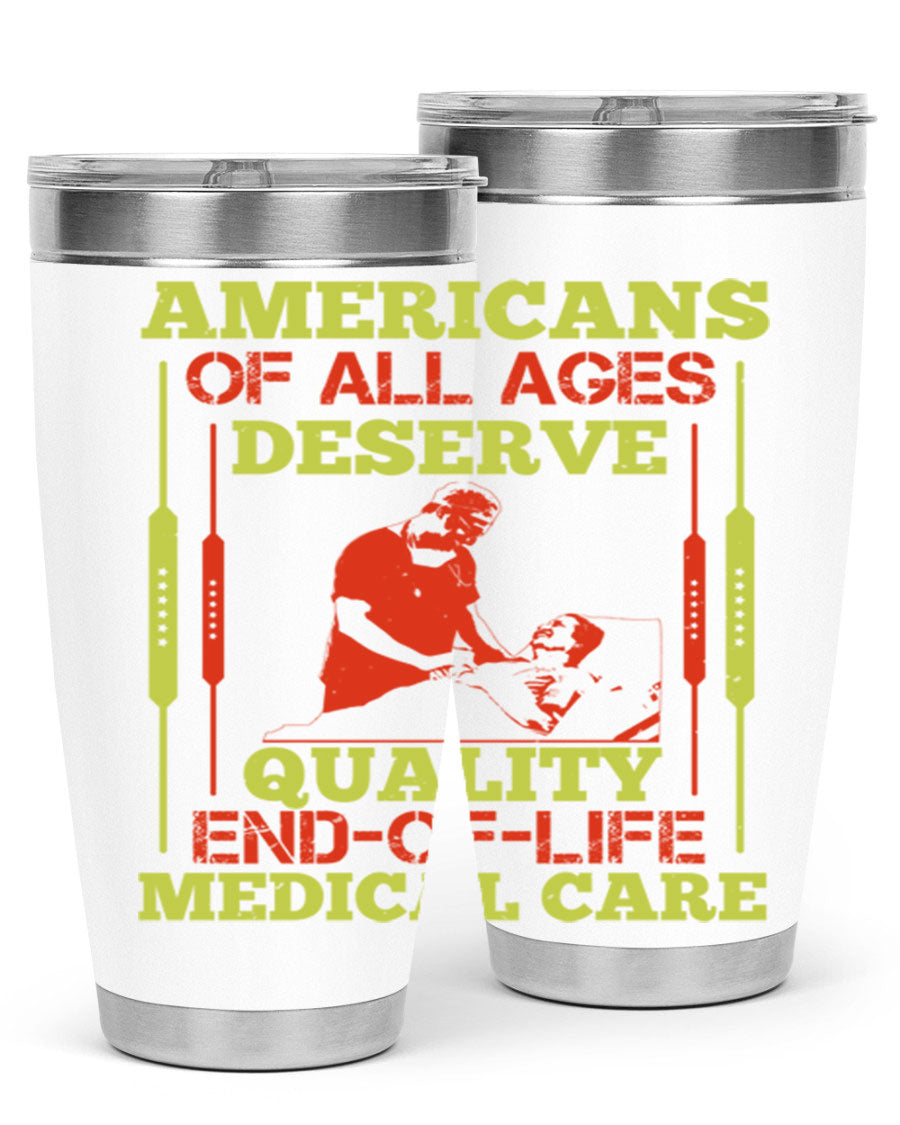 A stylish 20oz and 30oz stainless steel tumbler featuring a message about quality end-of-life medical care, showcasing a sleek design and drink-thru lid.