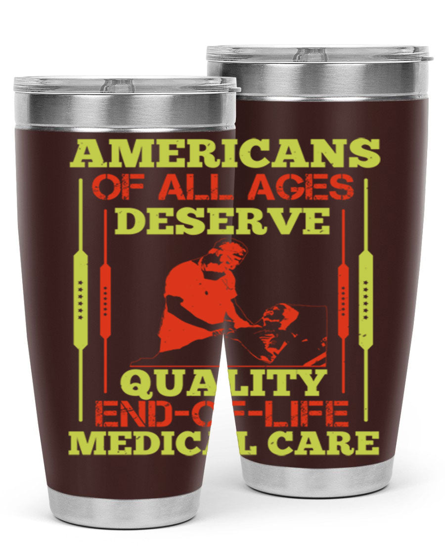 A stylish 20oz and 30oz stainless steel tumbler featuring a message about quality end-of-life medical care, showcasing a sleek design and drink-thru lid.