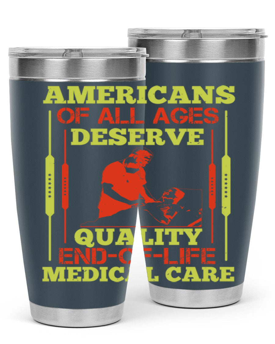 A stylish 20oz and 30oz stainless steel tumbler featuring a message about quality end-of-life medical care, showcasing a sleek design and drink-thru lid.