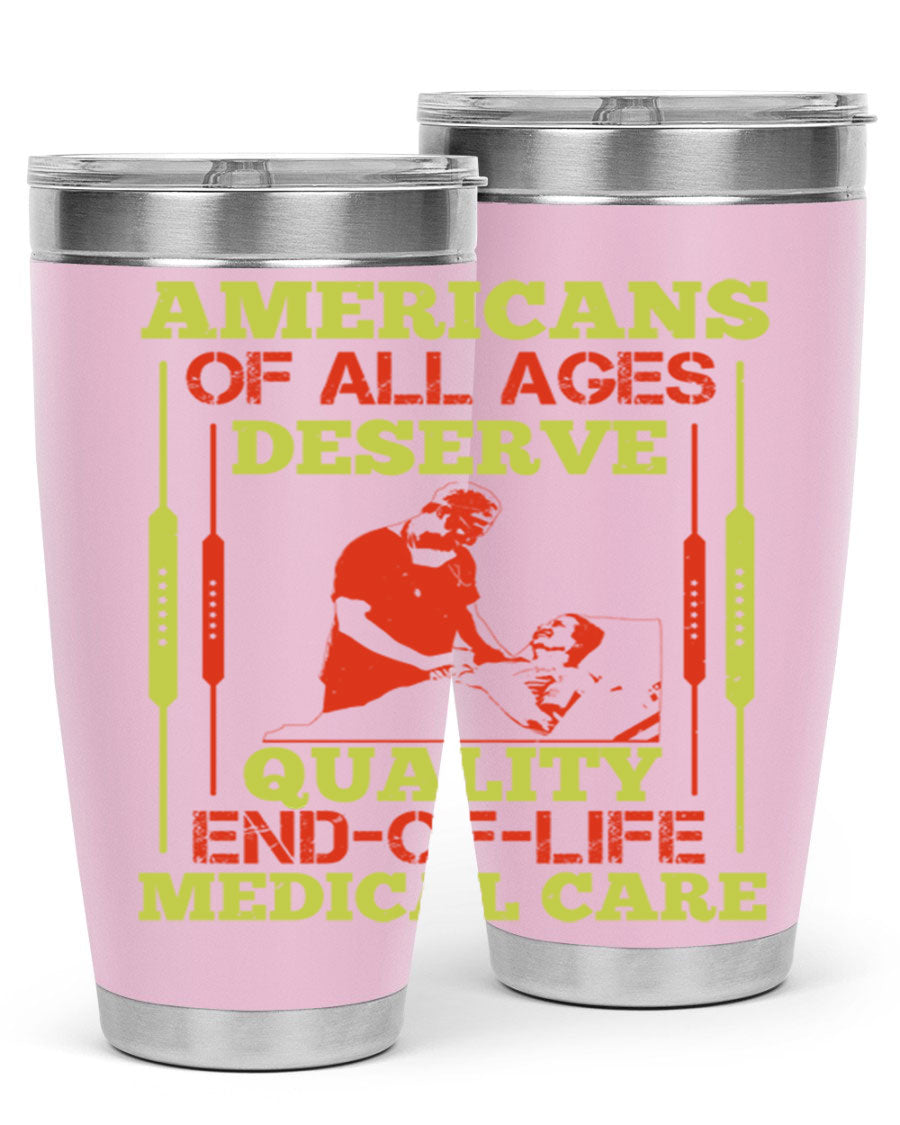A stylish 20oz and 30oz stainless steel tumbler featuring a message about quality end-of-life medical care, showcasing a sleek design and drink-thru lid.
