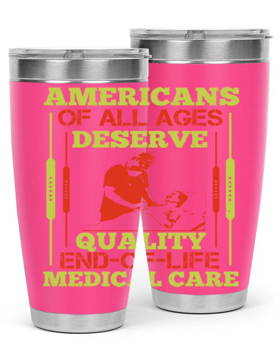 A stylish 20oz and 30oz stainless steel tumbler featuring a message about quality end-of-life medical care, showcasing a sleek design and drink-thru lid.