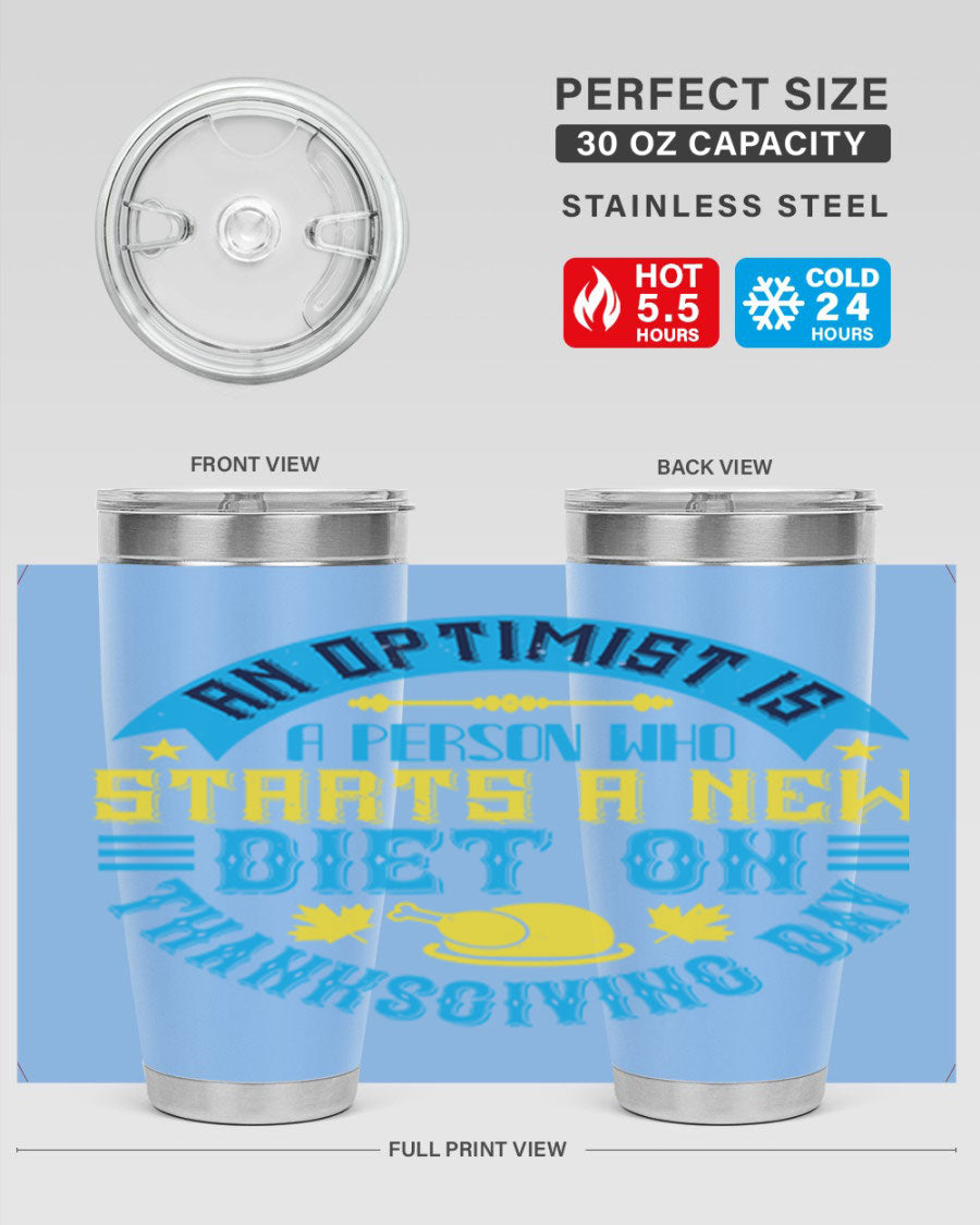 A stylish 20oz and 30oz stainless steel tumbler featuring a motivational quote about optimism, perfect for hot and cold beverages.