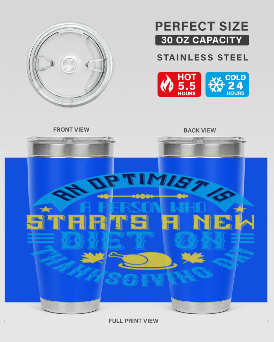 A stylish 20oz and 30oz stainless steel tumbler featuring a motivational quote about optimism, perfect for hot and cold beverages.