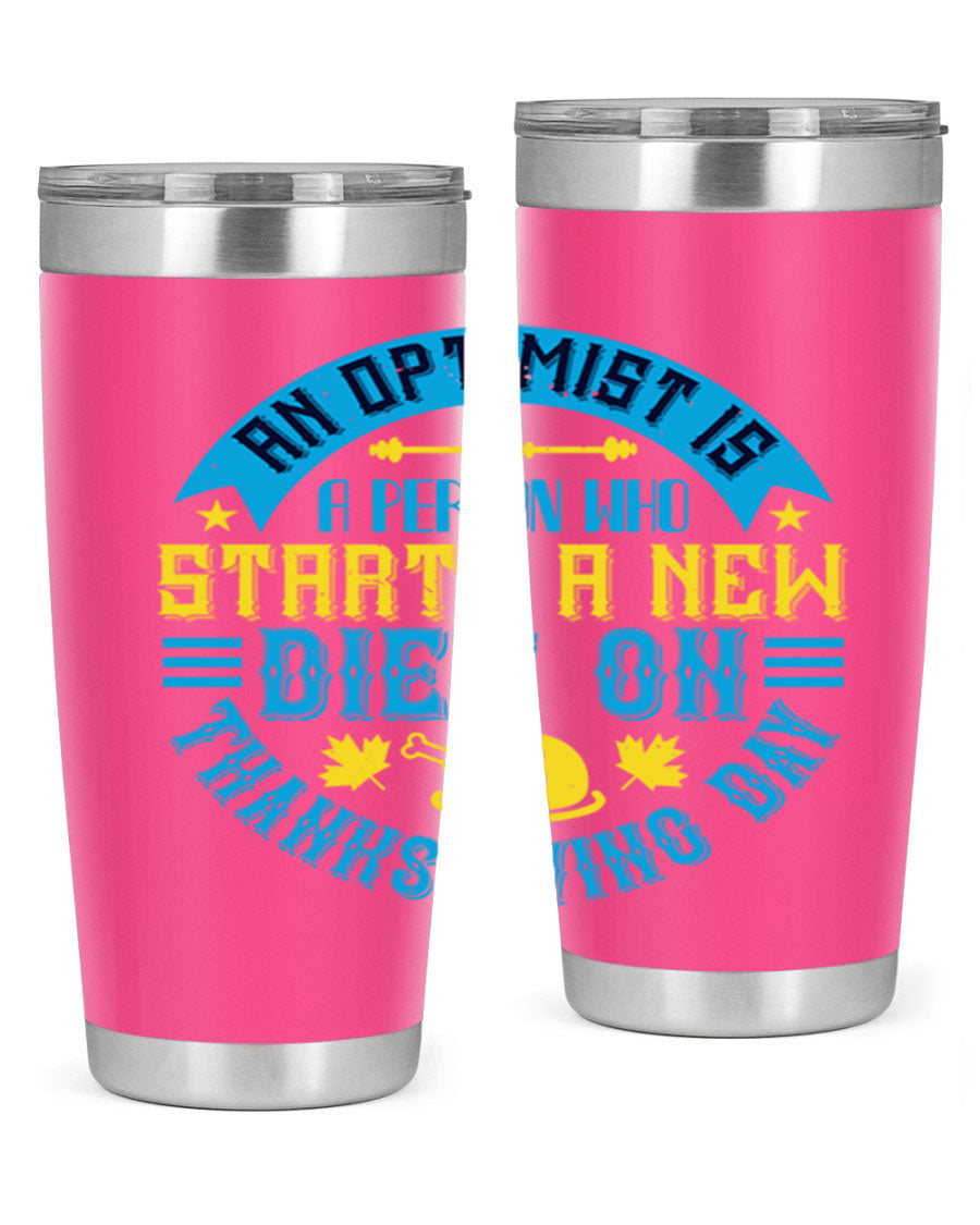 A stylish 20oz and 30oz stainless steel tumbler featuring a motivational quote about optimism, perfect for hot and cold beverages.
