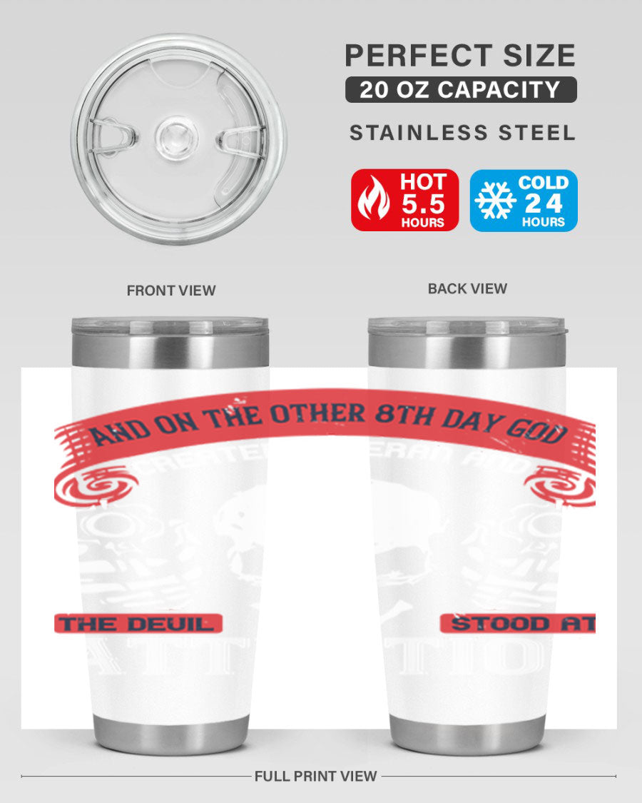 20oz and 30oz stainless steel tumblers with the phrase 'and on the other th day god created veteran' printed on them, showcasing their sleek design.