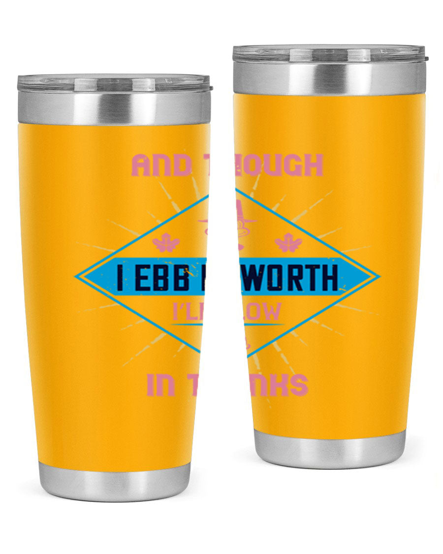 A stylish 20oz and 30oz stainless steel tumbler with a Thanksgiving theme, featuring the phrase 'And Though I Ebb in Worth I’ll Flow in Thanks'.