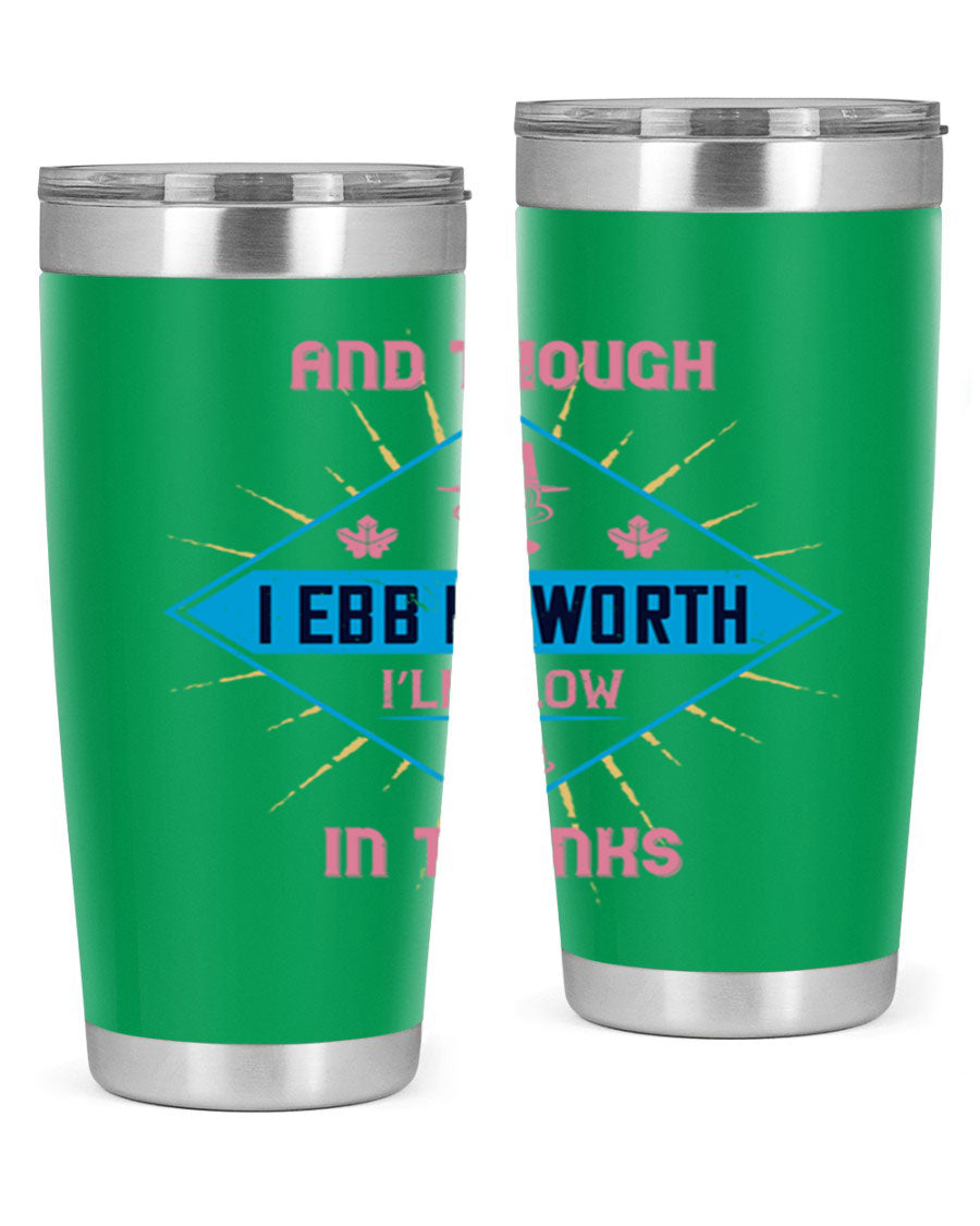 A stylish 20oz and 30oz stainless steel tumbler with a Thanksgiving theme, featuring the phrase 'And Though I Ebb in Worth I’ll Flow in Thanks'.