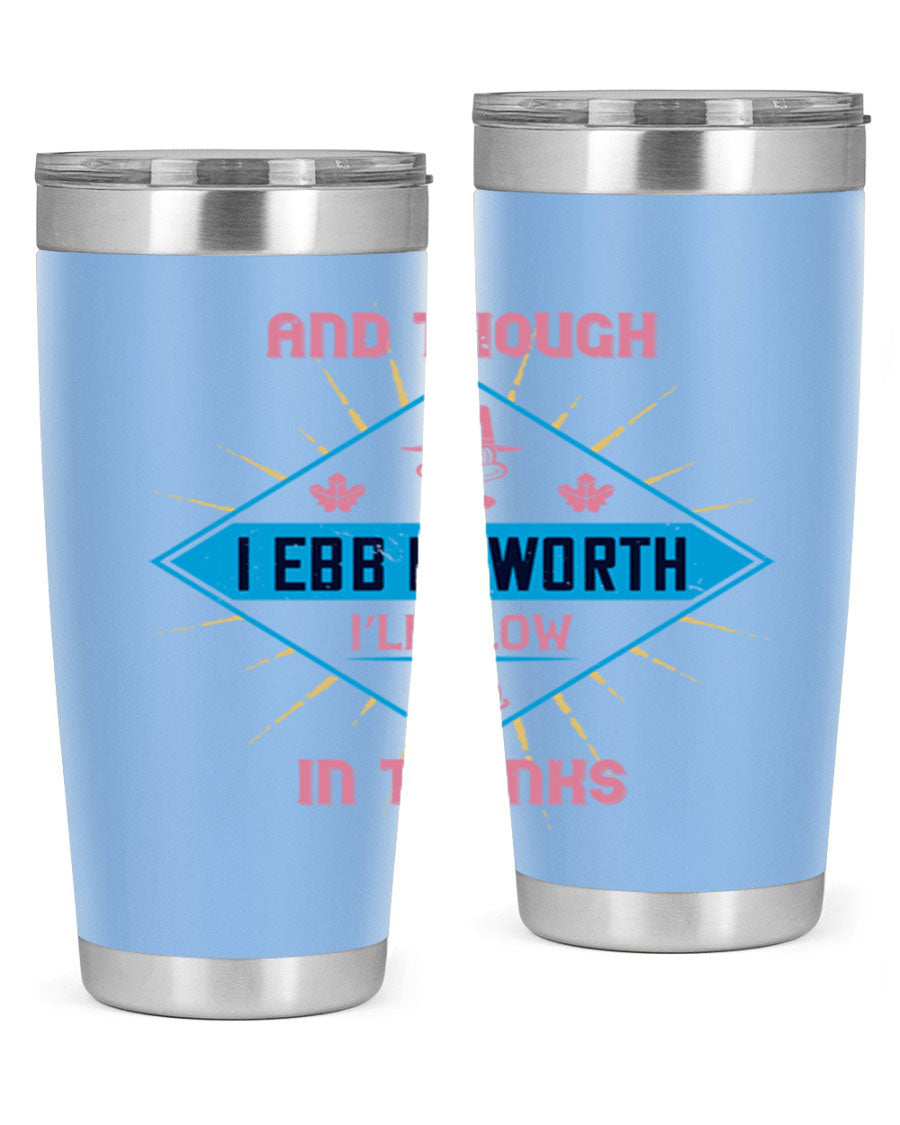 A stylish 20oz and 30oz stainless steel tumbler with a Thanksgiving theme, featuring the phrase 'And Though I Ebb in Worth I’ll Flow in Thanks'.