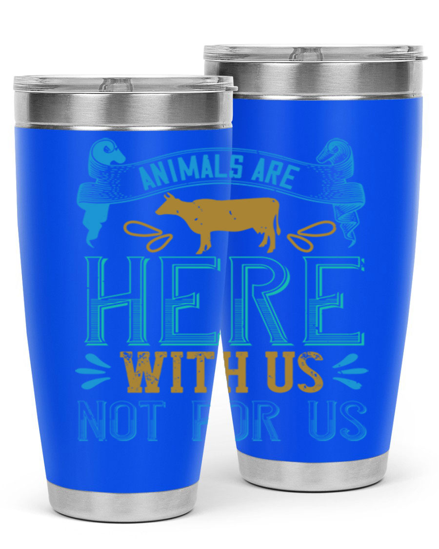 A stylish 20oz vegan tumbler featuring the phrase 'Animals Are Here With Us Not For Us', made from double wall vacuum stainless steel with a copper lining.