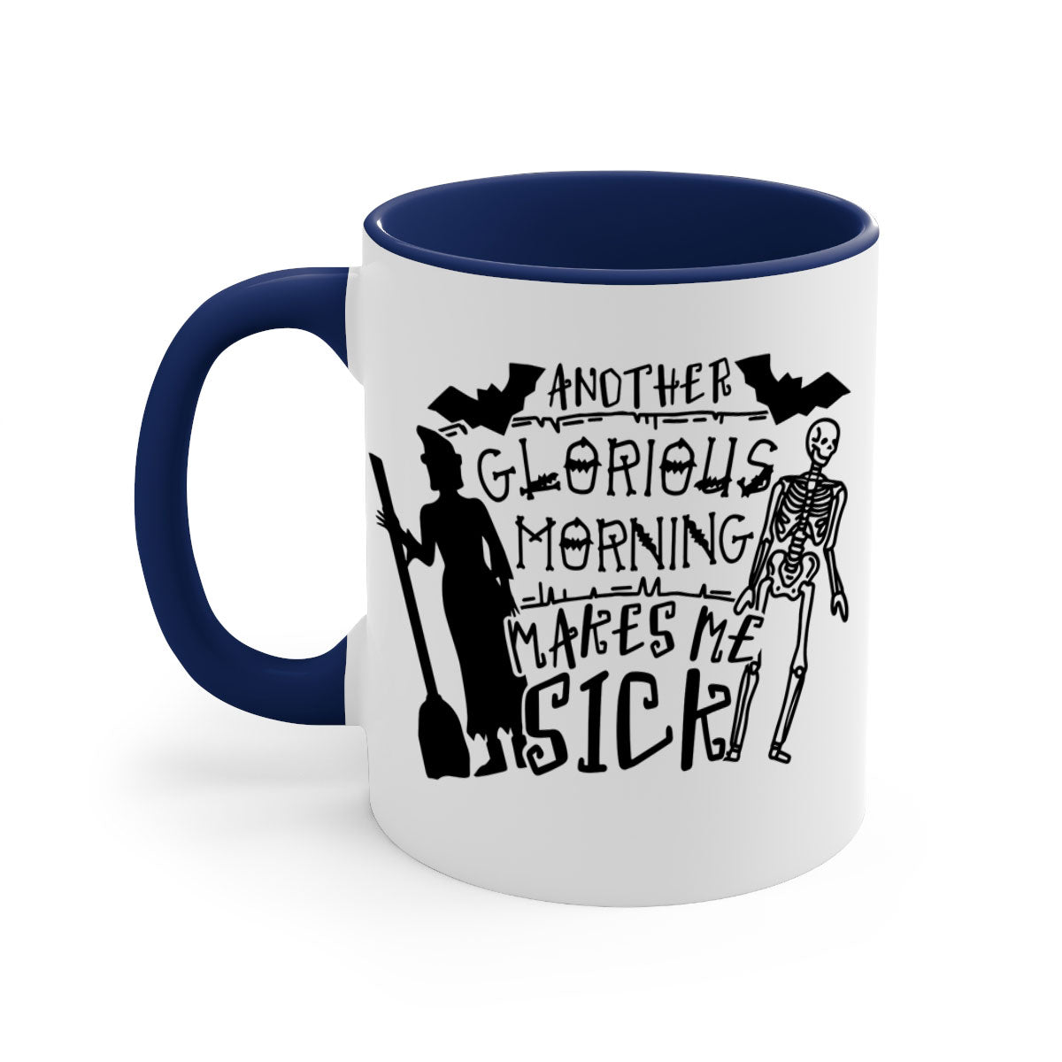 Ceramic coffee mug with humorous quote 'Another Glorious Morning Makes Me Sick', featuring a two-tone design with a colored handle and glossy finish.