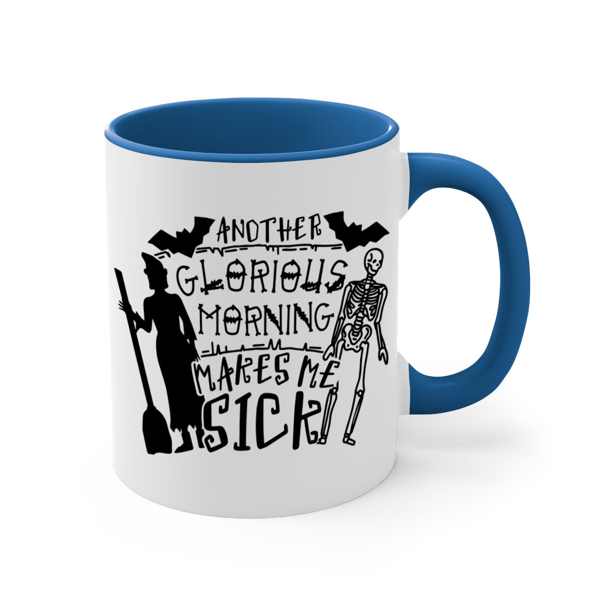 Ceramic coffee mug with humorous quote 'Another Glorious Morning Makes Me Sick', featuring a two-tone design with a colored handle and glossy finish.