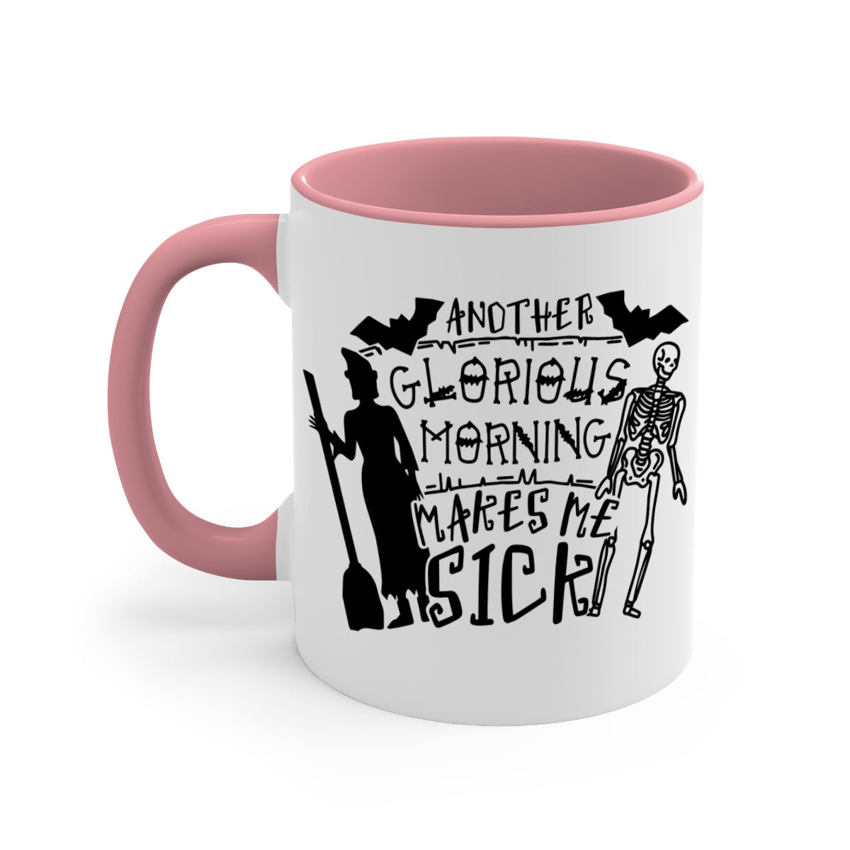 Ceramic coffee mug with humorous quote 'Another Glorious Morning Makes Me Sick', featuring a two-tone design with a colored handle and glossy finish.