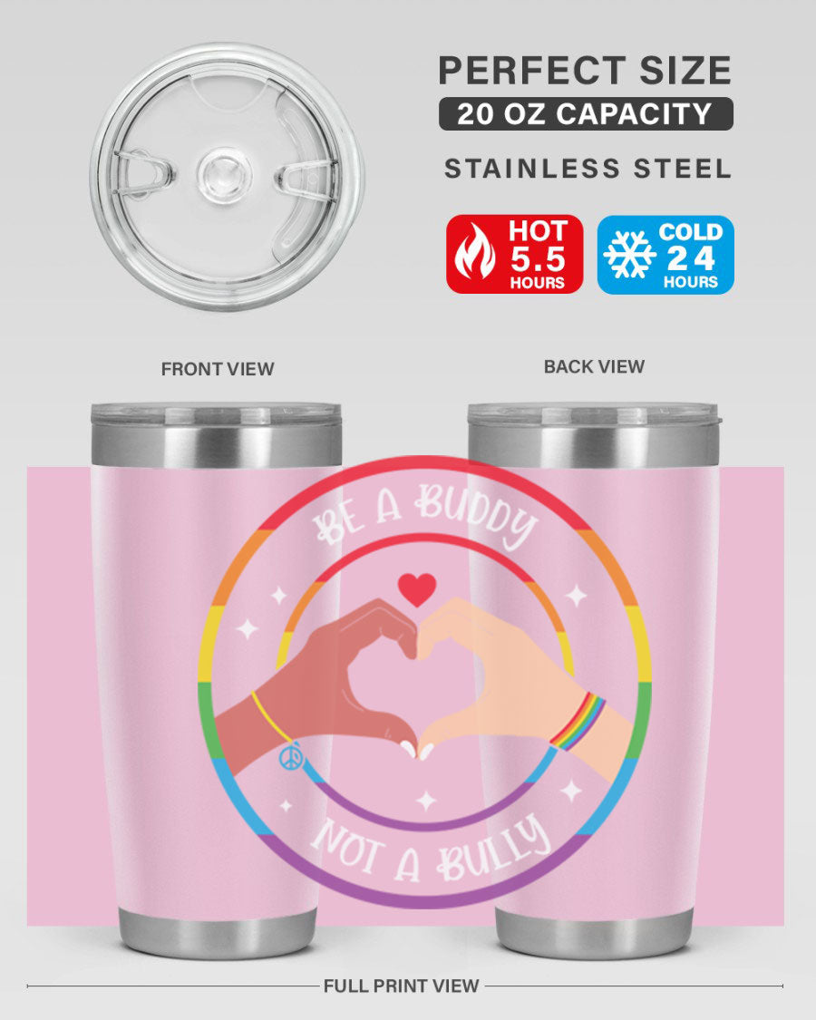 Anti Bullying Be a Buddy LGBT Tumbler showcasing vibrant colors and a sleek design, perfect for hot and cold beverages.