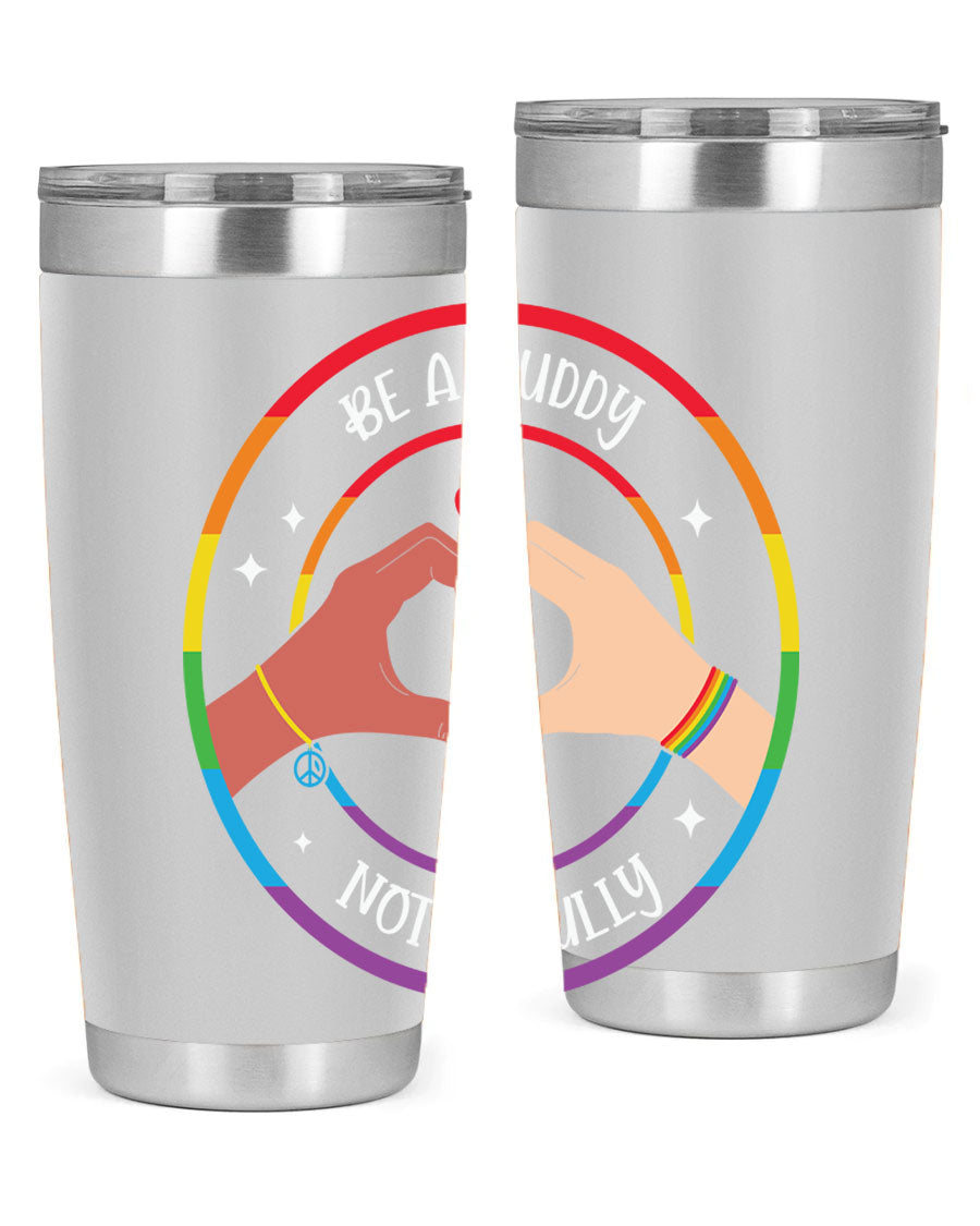 Anti Bullying Be a Buddy LGBT Tumbler showcasing vibrant colors and a sleek design, perfect for hot and cold beverages.