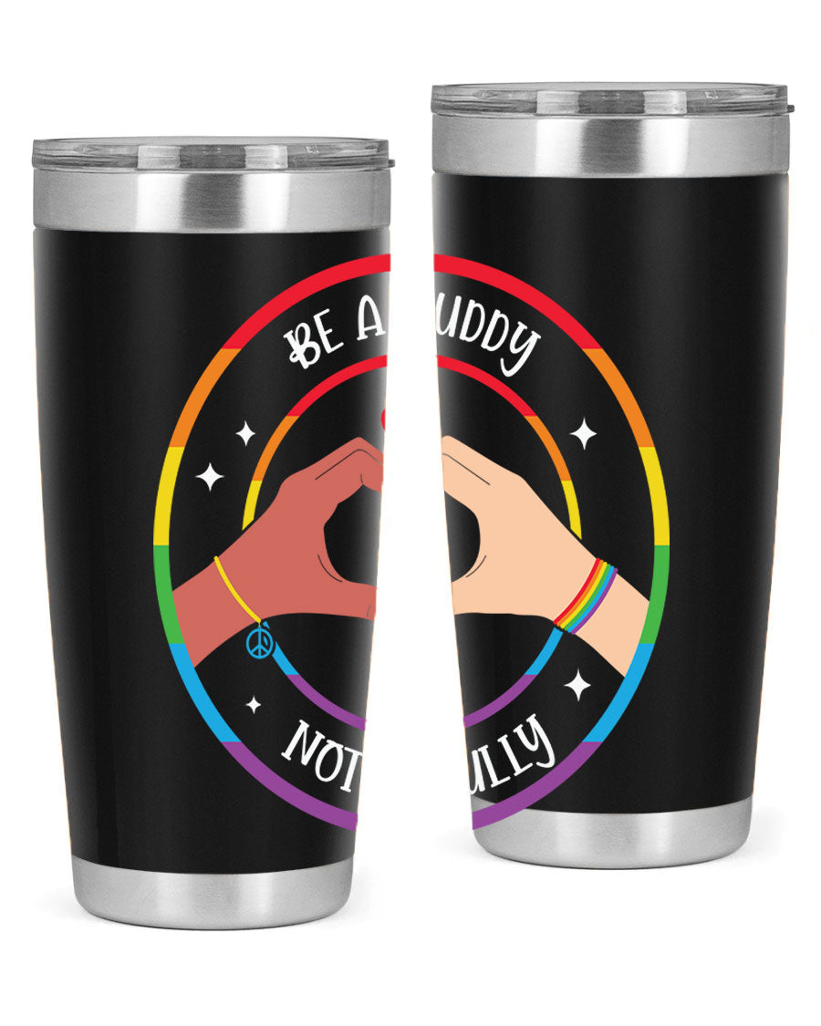 Anti Bullying Be a Buddy LGBT Tumbler showcasing vibrant colors and a sleek design, perfect for hot and cold beverages.