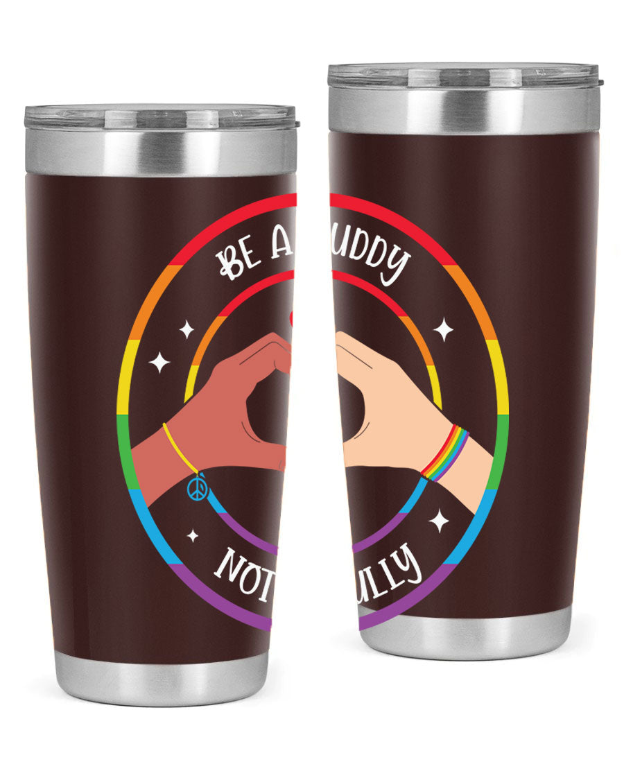 Anti Bullying Be a Buddy LGBT Tumbler showcasing vibrant colors and a sleek design, perfect for hot and cold beverages.