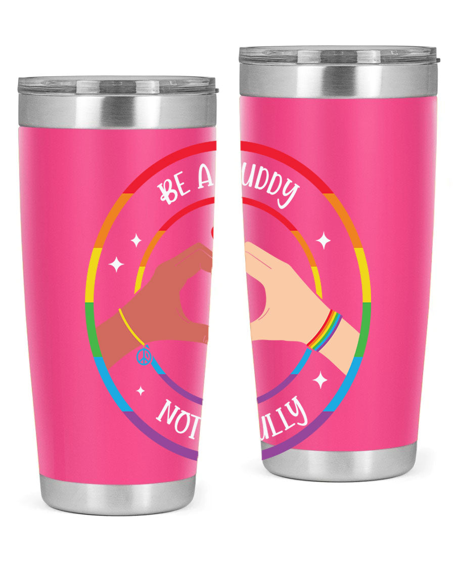 Anti Bullying Be a Buddy LGBT Tumbler showcasing vibrant colors and a sleek design, perfect for hot and cold beverages.