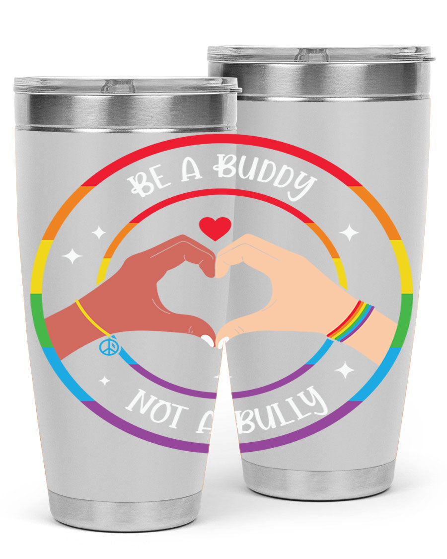Anti Bullying Be a Buddy LGBT Tumbler showcasing vibrant colors and a sleek design, perfect for hot and cold beverages.