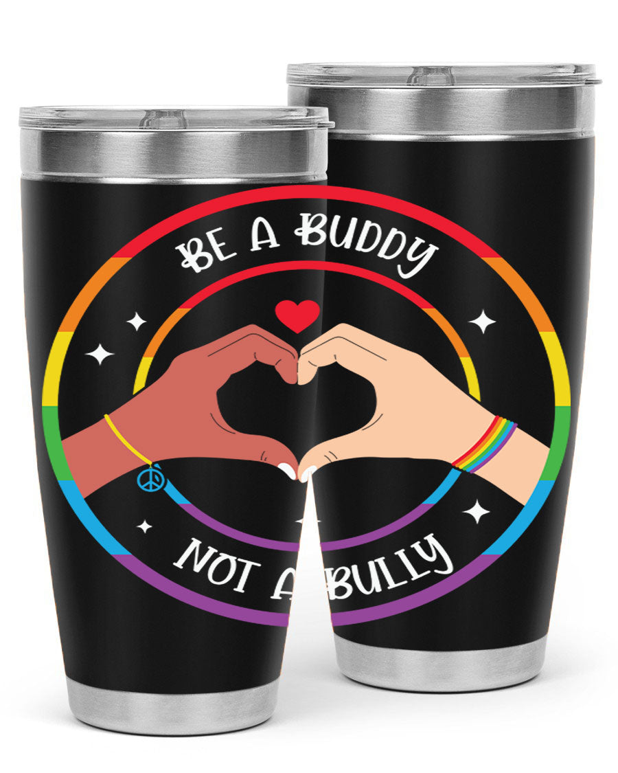 Anti Bullying Be a Buddy LGBT Tumbler showcasing vibrant colors and a sleek design, perfect for hot and cold beverages.