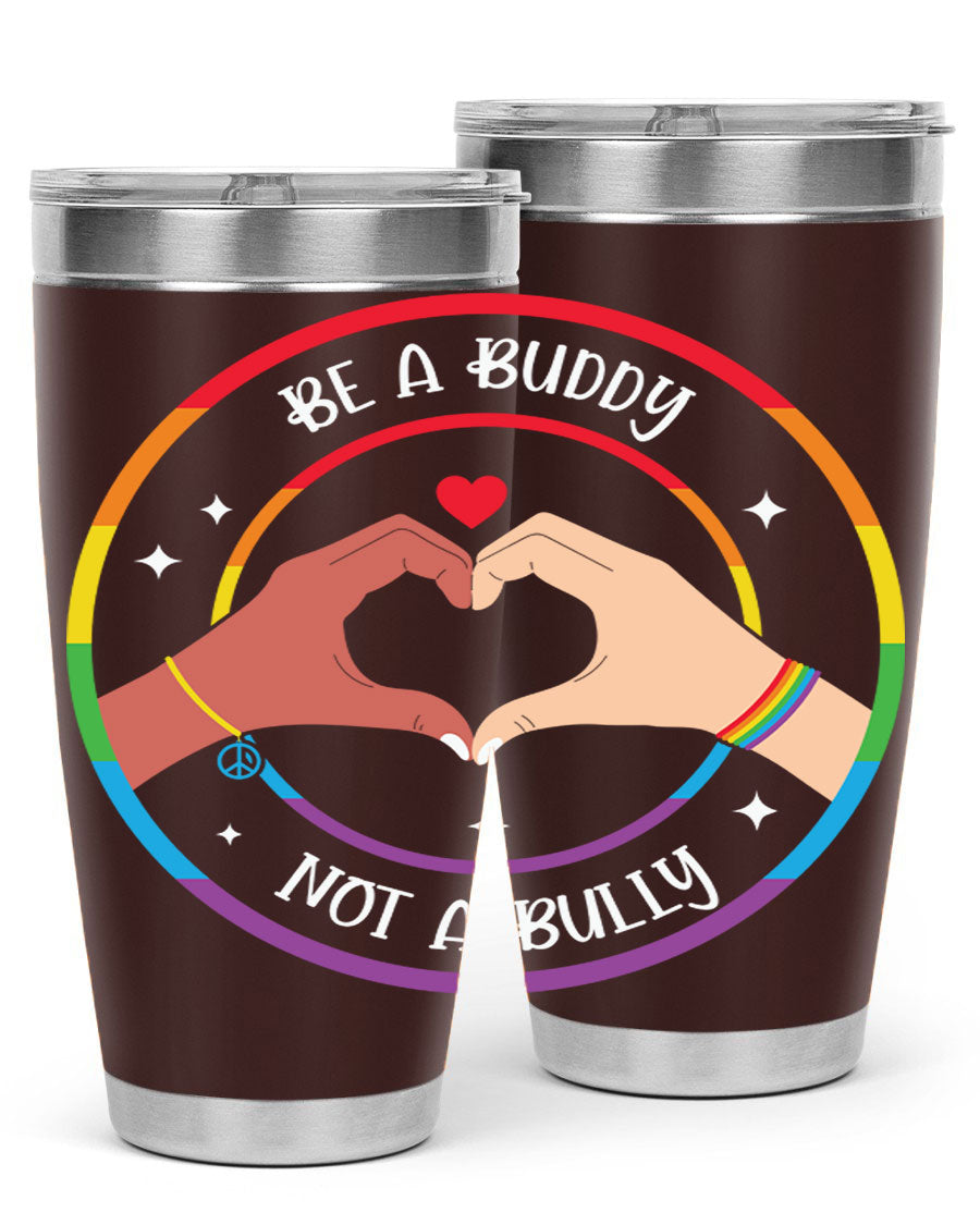 Anti Bullying Be a Buddy LGBT Tumbler showcasing vibrant colors and a sleek design, perfect for hot and cold beverages.
