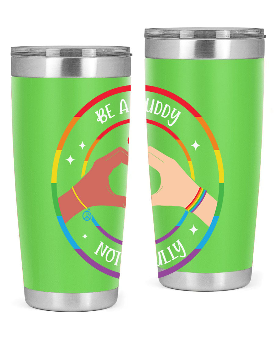 Anti Bullying Be a Buddy LGBT Tumbler showcasing vibrant colors and a sleek design, perfect for hot and cold beverages.
