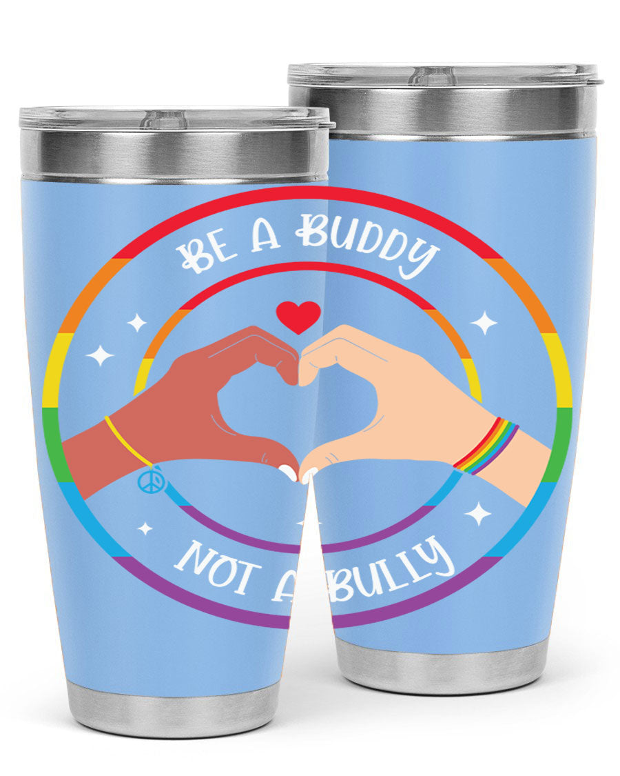 Anti Bullying Be a Buddy LGBT Tumbler showcasing vibrant colors and a sleek design, perfect for hot and cold beverages.