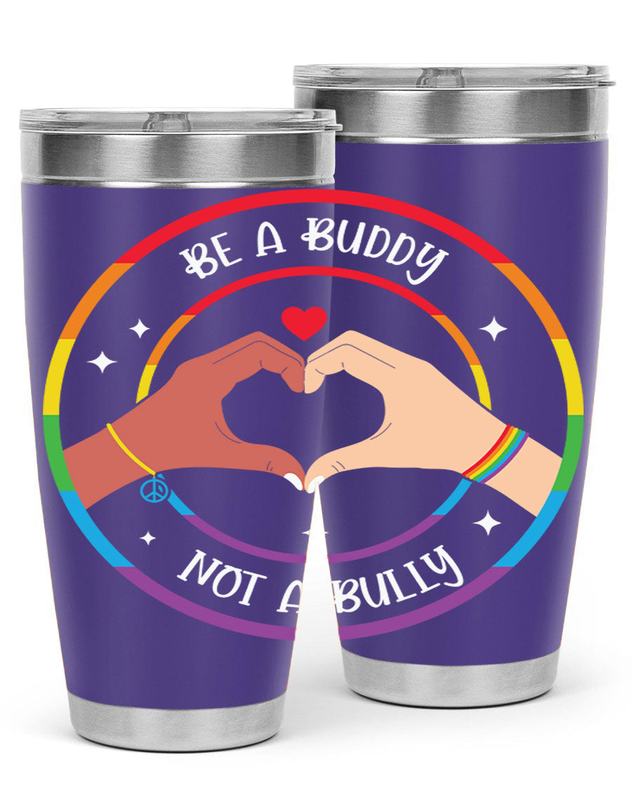 Anti Bullying Be a Buddy LGBT Tumbler showcasing vibrant colors and a sleek design, perfect for hot and cold beverages.