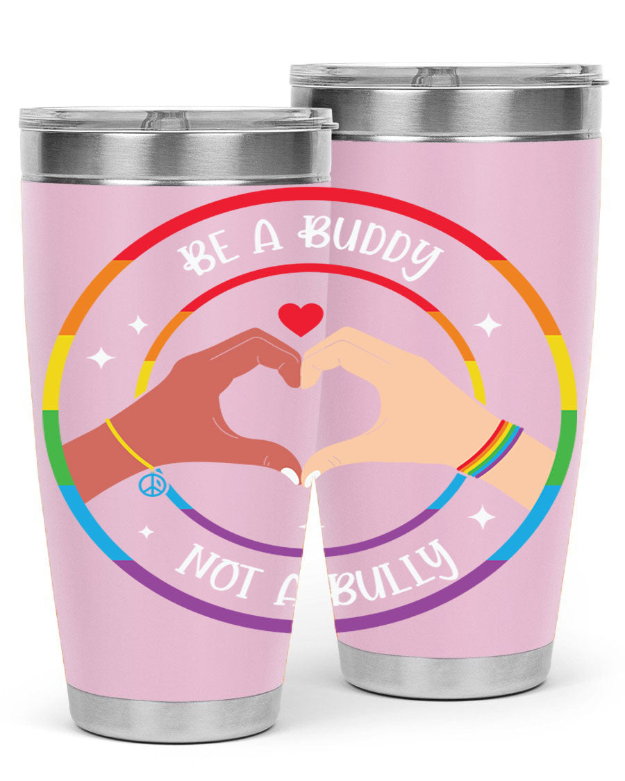 Anti Bullying Be a Buddy LGBT Tumbler showcasing vibrant colors and a sleek design, perfect for hot and cold beverages.