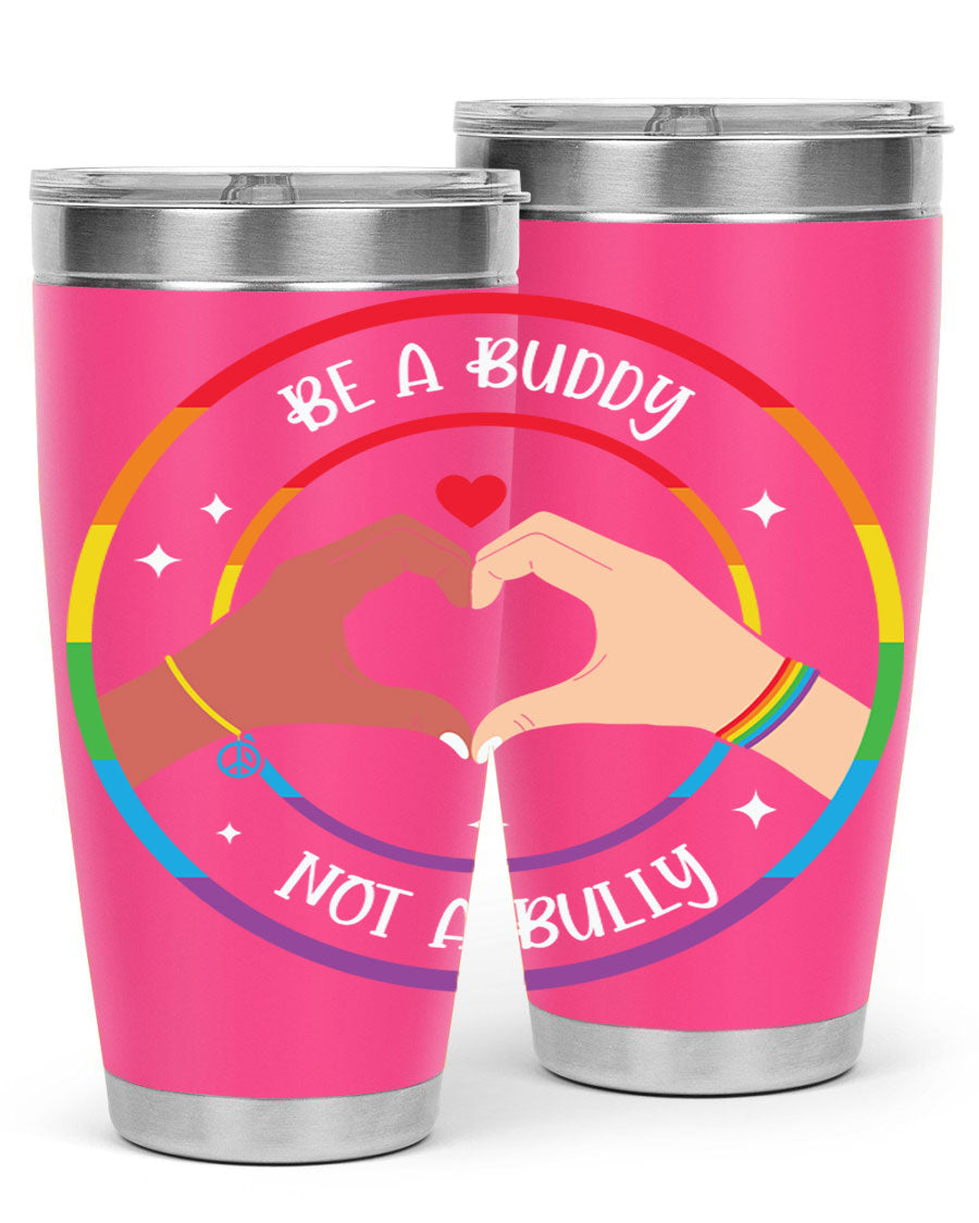 Anti Bullying Be a Buddy LGBT Tumbler showcasing vibrant colors and a sleek design, perfect for hot and cold beverages.