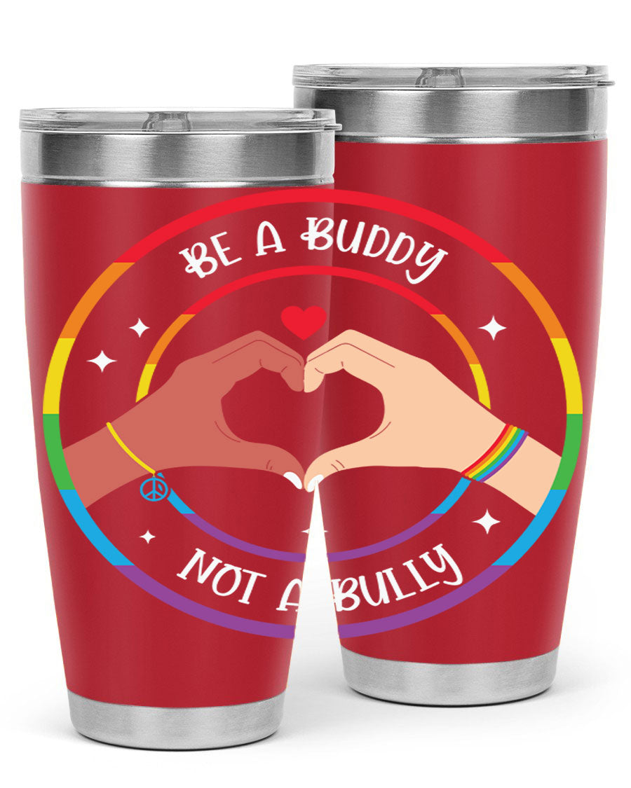 Anti Bullying Be a Buddy LGBT Tumbler showcasing vibrant colors and a sleek design, perfect for hot and cold beverages.
