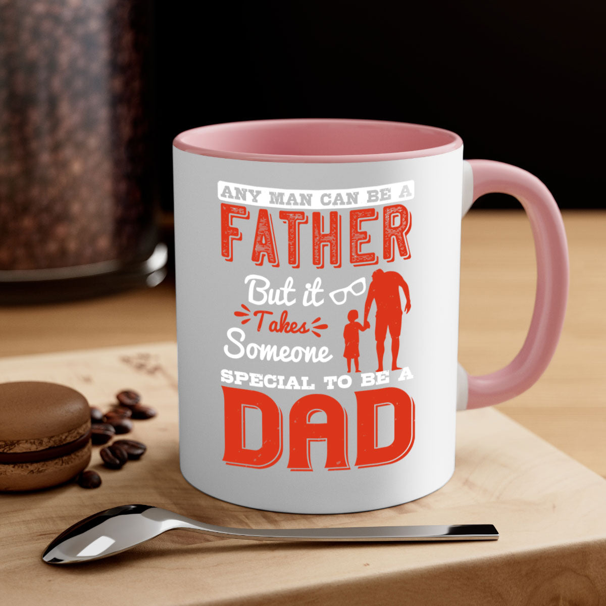 Ceramic mug with a two-tone design featuring the phrase 'Any Man Can Be a Father But It Takes Someone Special to Be a Dad', available in multiple colors.