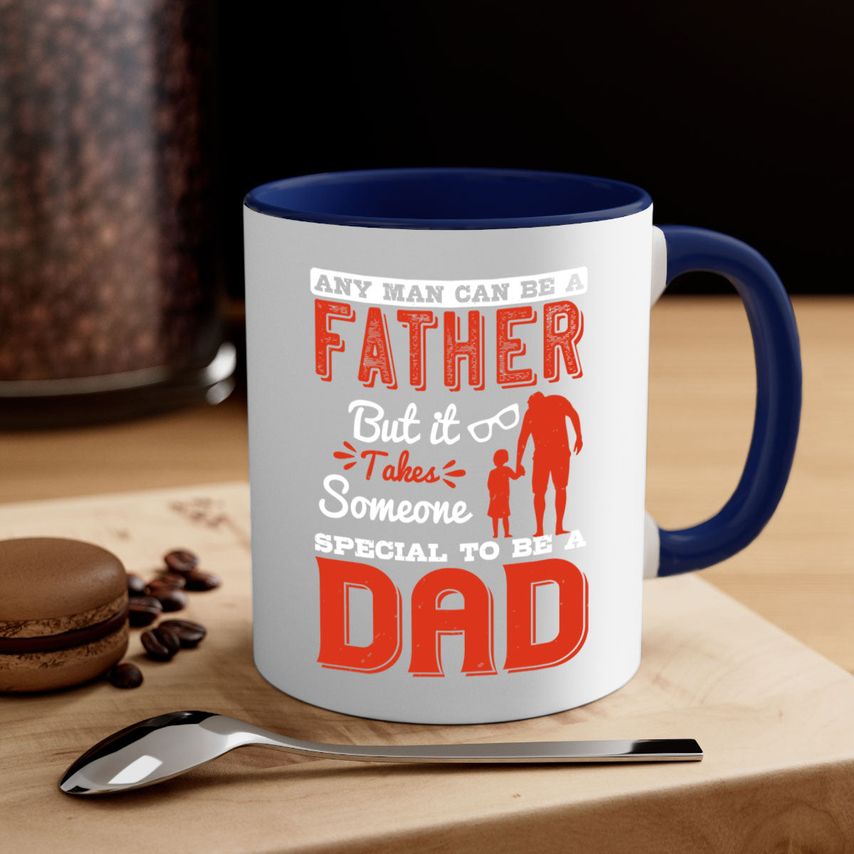 Ceramic mug with a two-tone design featuring the phrase 'Any Man Can Be a Father But It Takes Someone Special to Be a Dad', available in multiple colors.