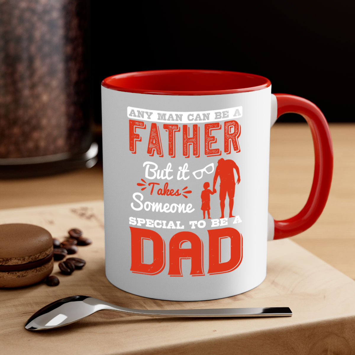 Ceramic mug with a two-tone design featuring the phrase 'Any Man Can Be a Father But It Takes Someone Special to Be a Dad', available in multiple colors.