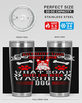 A stylish 20oz and 30oz stainless steel tumbler featuring a humorous dog-themed quote, perfect for pet lovers.