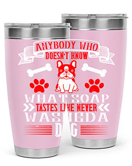 A stylish 20oz and 30oz stainless steel tumbler featuring a humorous dog-themed quote, perfect for pet lovers.