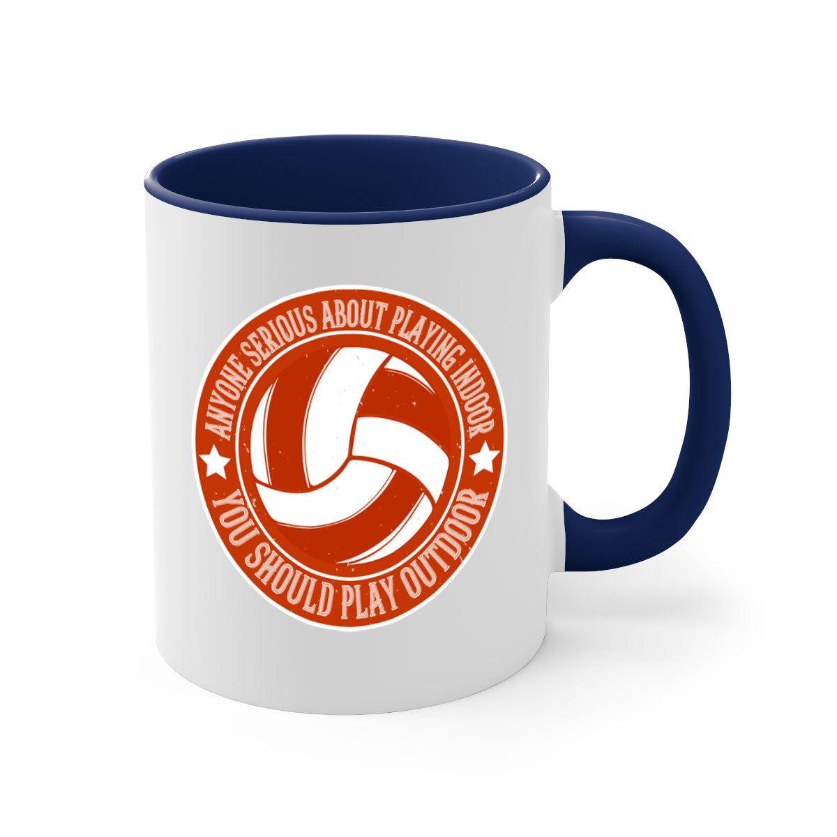 Anyone serious about playing indoor you should play outdoor Style mug with a glossy finish and colored handle, available in multiple colors.