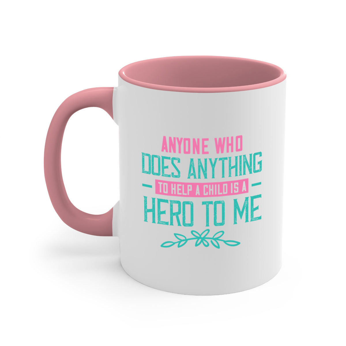 A two-tone ceramic mug featuring the quote 'Anyone who does anything to help a child is a hero to me', available in multiple colors.