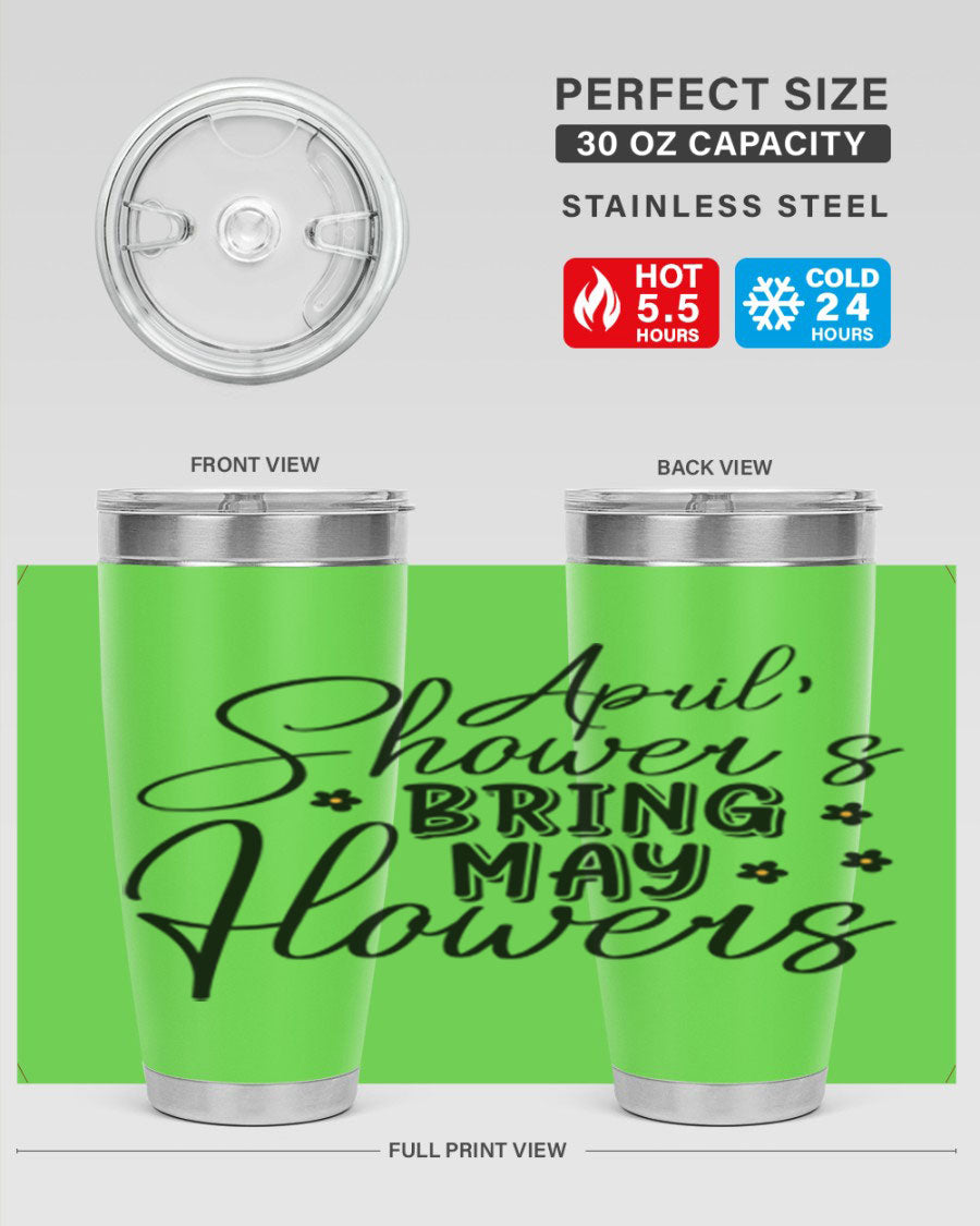 April Showers Bring May Flowers 20oz Tumbler featuring a vibrant spring design, double wall vacuum stainless steel, and a drink-thru lid.