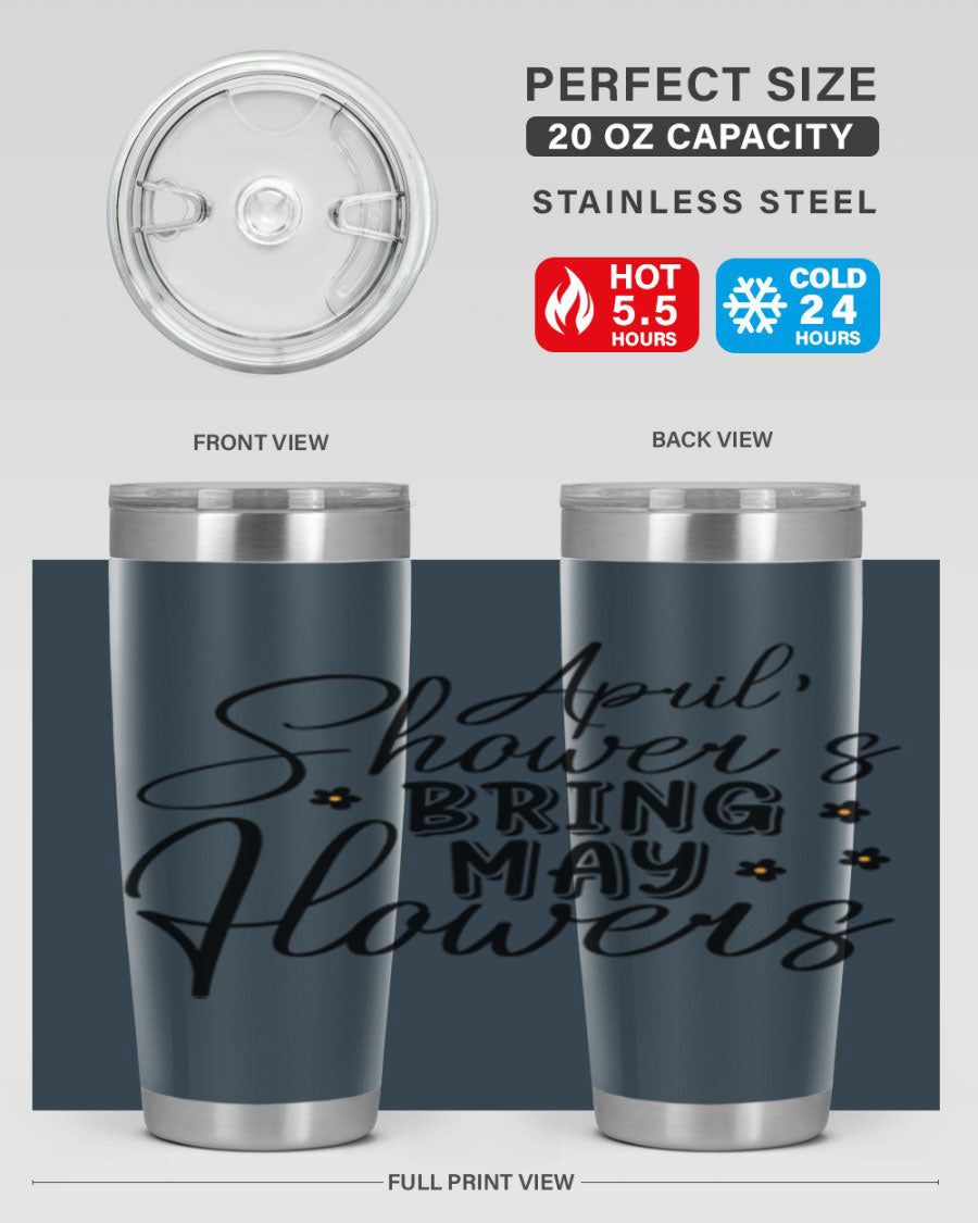 April Showers Bring May Flowers 20oz Tumbler featuring a vibrant spring design, double wall vacuum stainless steel, and a drink-thru lid.